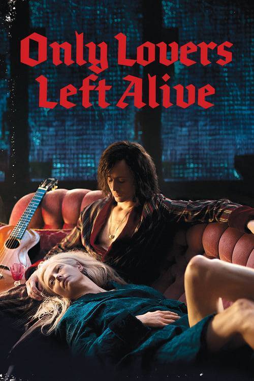 Only Lovers Left Alive (2013) แวมไพร์อันเดอร์กราวนด์ [ซับไทย]