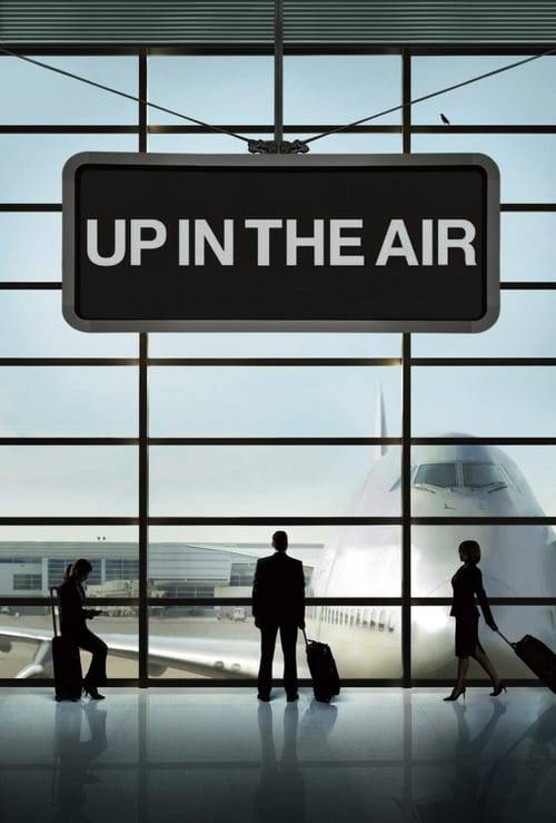 Up in the Air (2009) หนุ่มโสดหัวใจโดดเดี่ยว