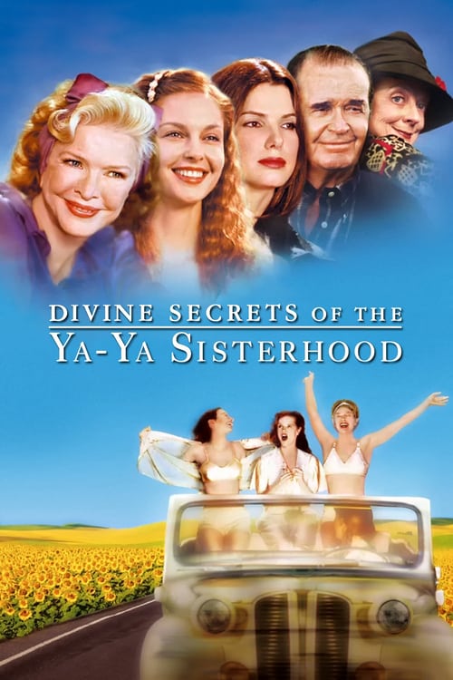 Divine Secrets of the Ya-Ya Sisterhood (2002) คุณแม่...คุณลูก มิตรภาพตลอดกาล