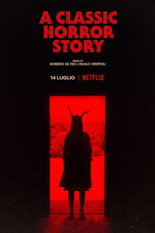 [NETFLIX] A Classic Horror Story (2021) สร้างหนังสั่งตาย
