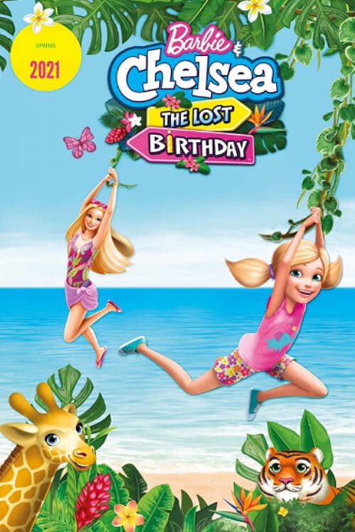 [NETFLIX] Barbie & Chelsea The Lost Birthday (2021) บาร์บี้กับเชลซี วันเกิดที่หายไป