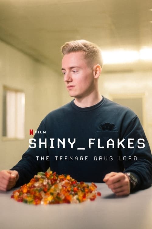 [NETFLIX] Shiny Flakes The Teenage Drug Lord (2021) ชายนี่ เฟลคส์ เจ้าพ่อยาวัยรุ่น