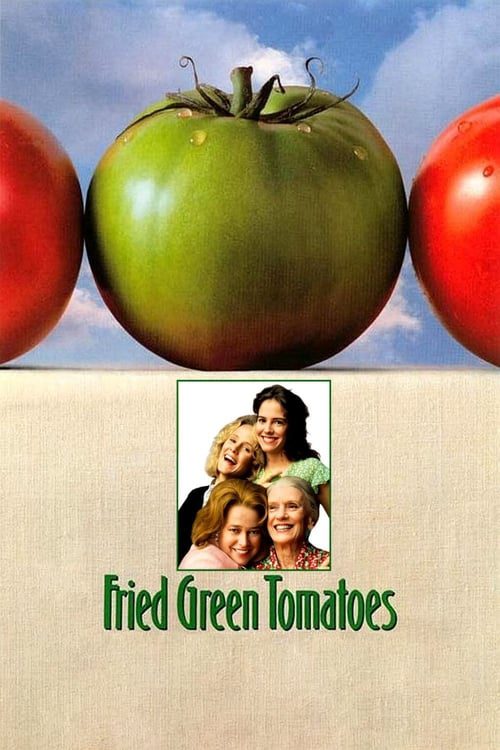 Fried Green Tomatoes (1991) สารอาหารหัวใจและความทรงจำ