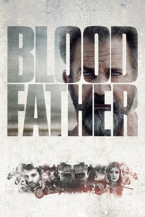 BLOOD FATHER (2016) ล้างบางมหากาฬ