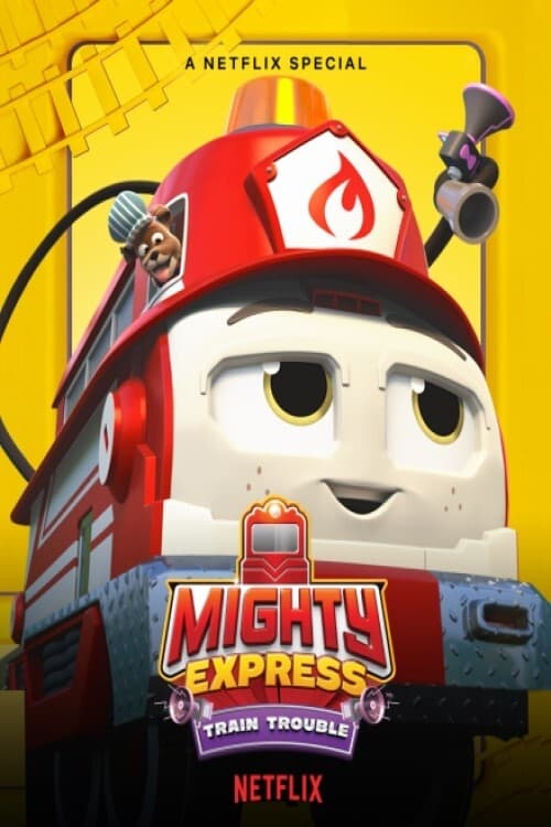 Mighty Express Train Trouble (2022) ไมตี้ เอ็กซ์เพรส
