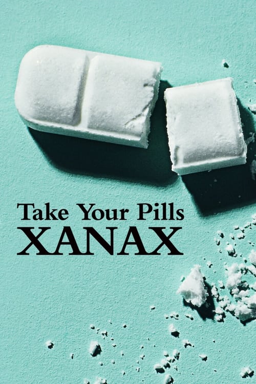 Take Your Pills Xanax (2022) เทค ยัวร์ พิลส์ ซาแน็กซ์
