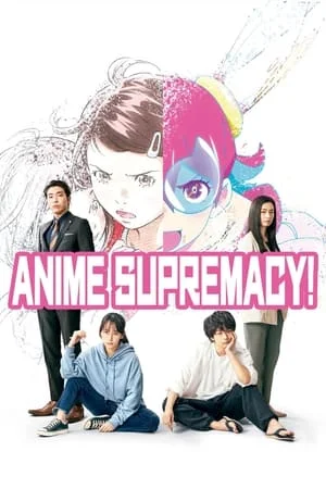 Anime Supremacy (2022) วัยชน คนเมะ