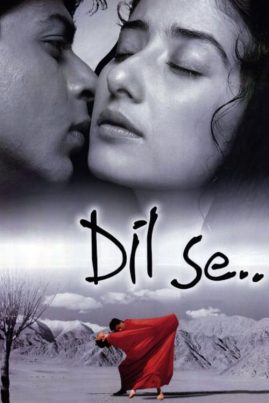 Dil Se.. (1998) ก้นบึ้งแห่งหัวใจ