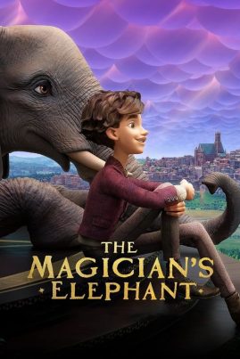 The Magicians Elephant (2023) มนตร์คาถากับช้างวิเศษ