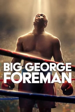 Big George Foreman (2023) จอร์จ โฟร์แมน ด้วยกำปั้นและศรัทธา