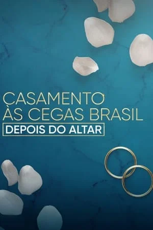 Love Is Blind Brazil After The Altar (2023)