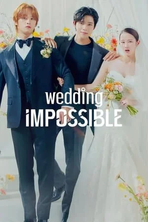 Wedding Impossible (2024) ป่วนวิวาห์สัญญารักกำมะลอ