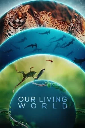 Our Living World (2024) โลกที่เราอยู่