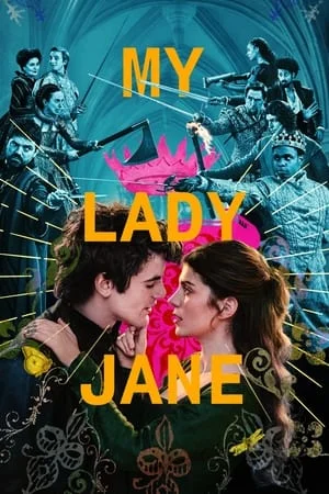 My Lady Jane (2024) มายเลดี้เจน ราชินีลืมโลก