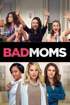 Bad Moms (2016) แบด มัมส์ มันล่ะค่ะ คุณแม่