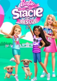 Barbie and Stacie to the Rescue (2024) บาร์บี้ ซีรี่ส์บาร์บี้และสเตซี่ ฮีโร่มาช่วยแล้ว