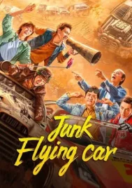 Junk Flying car (2024) รถซิ่งเหินเวหา