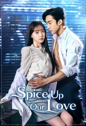Spice up Our Love (2024) เมนูแซ่บท่านประธาน