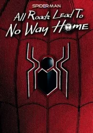 Spider-Man All Roads Lead to No Way Home (2022)