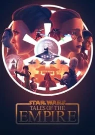 Star Wars Tales of the Empire (2024) สตาร์วอร์ ภาค เรื่องเล่าของจักรวรรดิ EP.1-6 (จบ)