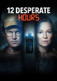 12 Desperate Hours (2023) ฝ่าวิกฤตวิ่งหนีตาย