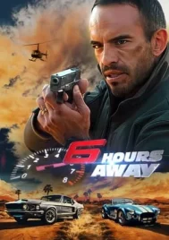 6 Hours Away (2024) 6 อาเวอส์ อะเวย์