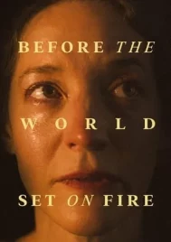 Before the World Set on Fire (2023)