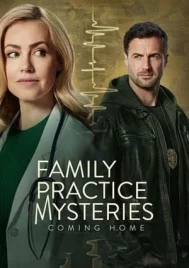 Family Practice Mysteries Coming Home (2024)