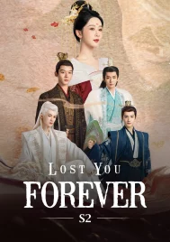 Lost You Forever Season 2 (2024) ห้วงคำนึง ดวงใจนิรันดร์ ซีซั่น 2 EP.1-23 (จบ)