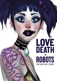 Love Death and Robots Season 1 (2019) กลไก หัวใจ ดับสูญ ชีชั่น 1 EP.1-18 (จบ)