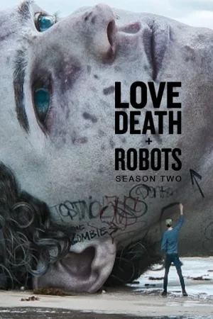 Love Death and Robots Season 2 (2021) กลไก หัวใจ ดับสูญ ชีชั่น 2
