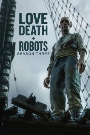 Love Death and Robots Season 3 (2022) กลไก หัวใจ ดับสูญ ชีชั่น 3 EP.1-9 (จบ)