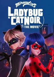 Miraculous Ladybug & Cat Noir The Movie (2023) ฮีโร่มหัศจรรย์ เลดี้บัก และ แคทนัวร์