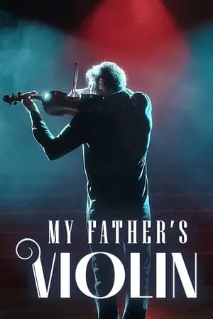 My Father s Violin (2022) ไวโอลินของพ่อ