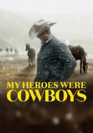 My Heroes Were Cowboys (2021) คาวบอยในฝัน