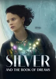 Silver and the Book of Dreams (2023) ซิลเวอร์และหนังสือแห่งความฝัน