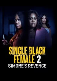 Single Black Female 2 Simone s Revenge (2024)