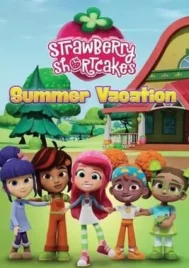 Strawberry Shortcake s Summer Vacation (2024) วันหยุดฤดูร้อนของสตรอเบอร์รี่ ชอร์ทเค้ก