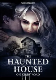 The Haunted House on Kirby Road (2016) บ้านผีสิง บนถนนเคอร์บี้