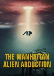 The Manhattan Alien Abduction (2024) เอเลี่ยนลักพาตัวในแมนฮัตตัน EP.1-3 (จบ)