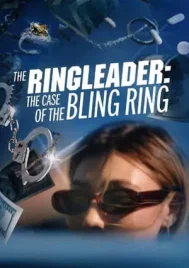 The Ringleader The Case of the Bling Ring (2023)