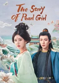 The Story of Pearl Girl (2024) เรื่องราวหญิงสาวอัญมณี EP.1-40 (จบ)