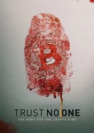 Trust No One The Hunt for the Crypto King (2022) ล่าราชาคริปโต