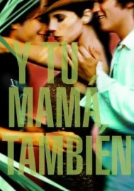 Y Tu Mama Tambien And Your Mother Too (2001) กิ๊วก๊าวชวนสาวไปพักร้อน