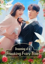 Dreaming of a Freaking Fairytale (2024) ฝันที่ไม่กล้าฝันของยัยซินเดอเรลล่า EP.1-10 (จบ)