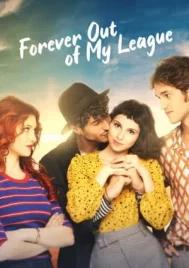 Forever Out Of My League (2022) รักสุด…สุดเอื้อม