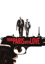 From Paris With Love (2010) คู่ระห่ำ ฝรั่งแสบ