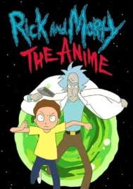 Rick and Morty The Anime (2024) ริค แอนด์ มอร์ตี้ ดิ อนิเมะ EP.1-10 (ยังไม่จบ)