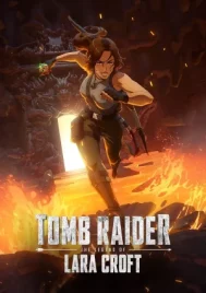 Tomb Raider The Legend of Lara Croft (2024) ตำนานลาร่า ครอฟท์ EP.1-8 (จบ)