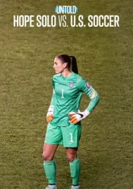 Untold Hope Solo vs. U.S. Soccer (2024) โฮป โซโล ปะทะ ฟุตบอลสหรัฐฯ